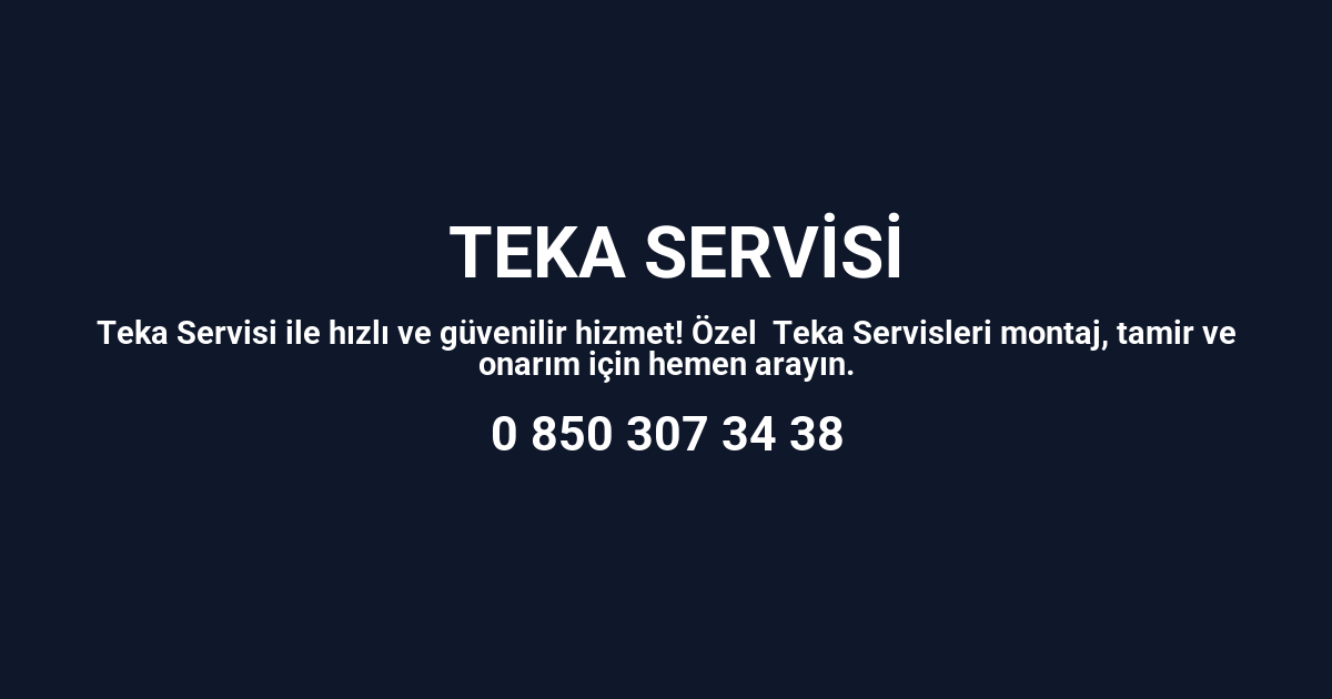 Asarcık Teka Servisi